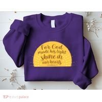 For God Made His Light Shine In Our Hearts 2 Corinthians 4:6 Sweatshirt thumb 2