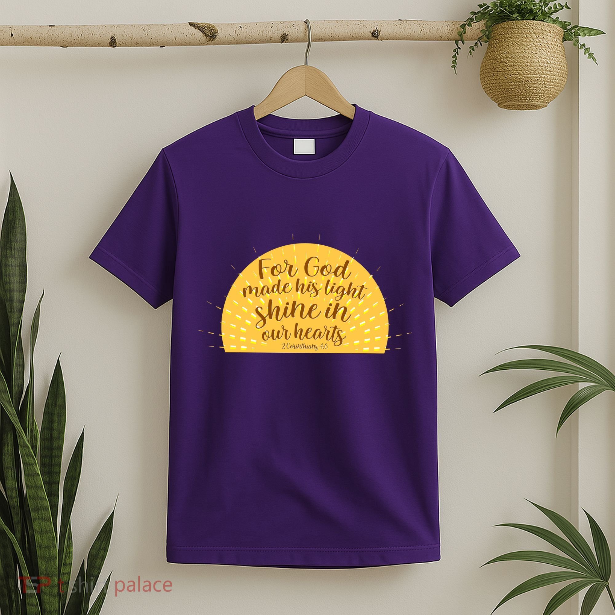 For God Made His Light Shine In Our Hearts 2 Corinthians 4:6 T-Shirt