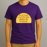 For God Made His Light Shine In Our Hearts 2 Corinthians 4:6 T-Shirt thumb 3