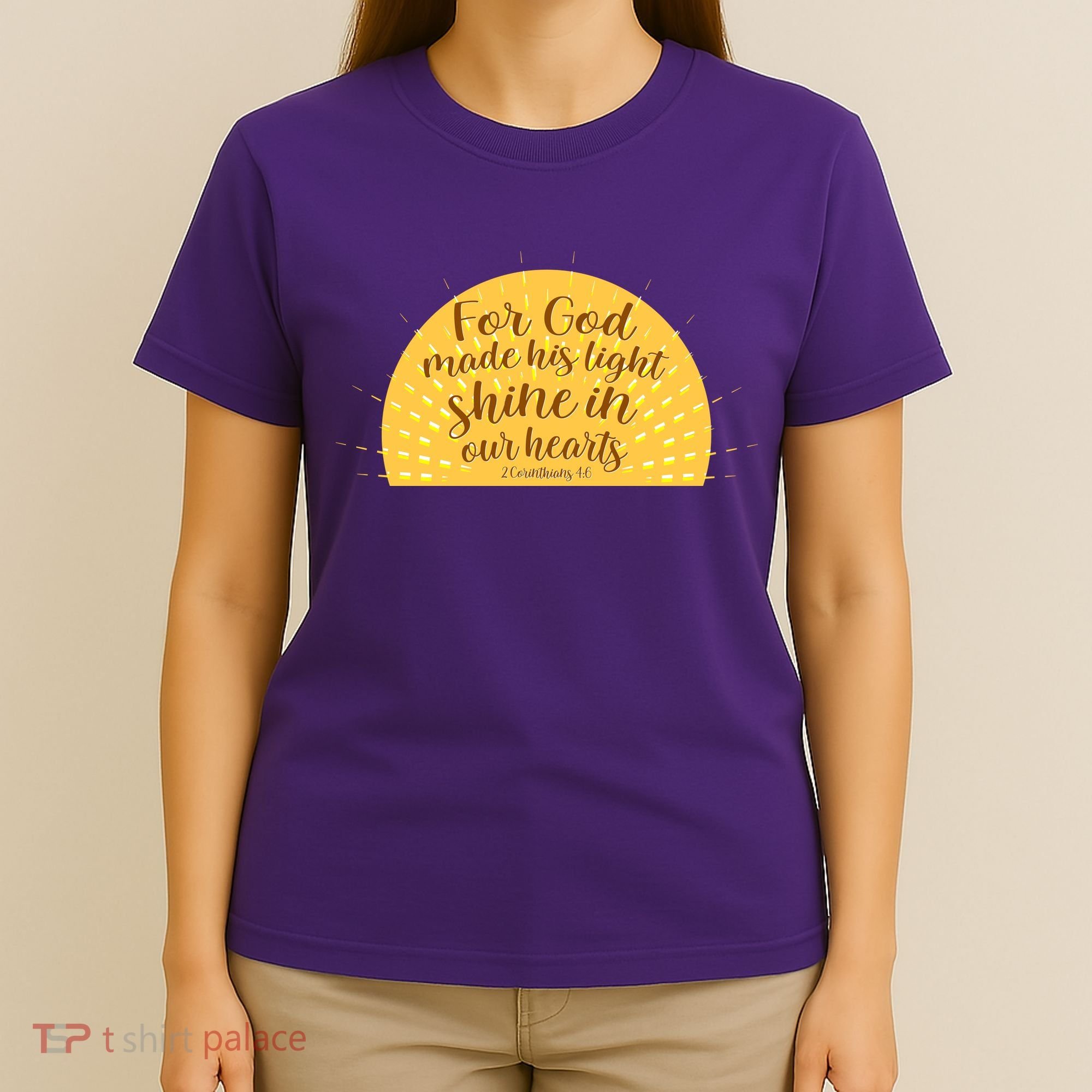 For God Made His Light Shine In Our Hearts 2 Corinthians 4:6 T-Shirt