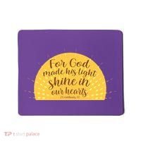 For God Made His Light Shine In Our Hearts 2 Corinthians 4:6 Mousepad thumb 0