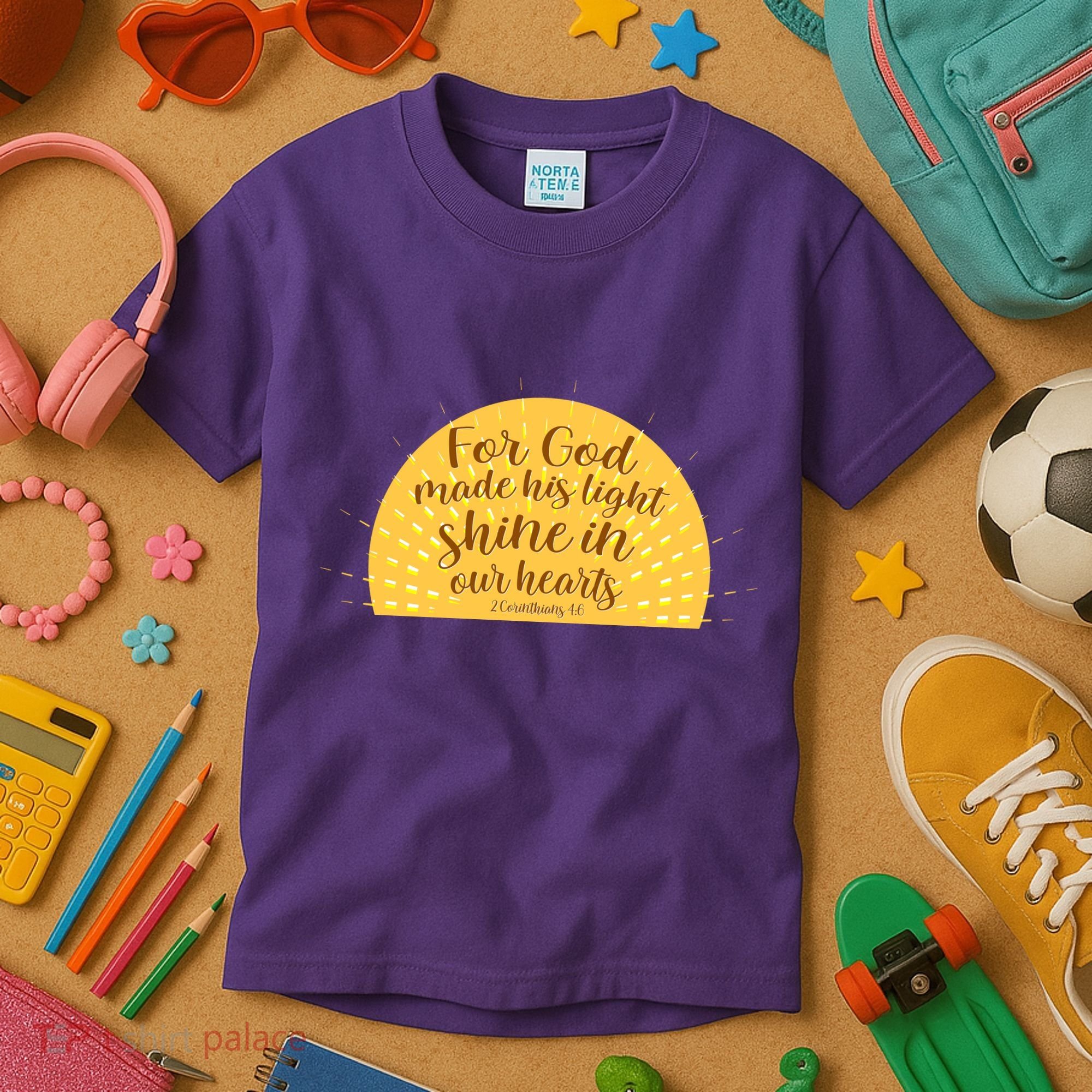 For God Made His Light Shine In Our Hearts 2 Corinthians 4:6 Kids T-Shirt