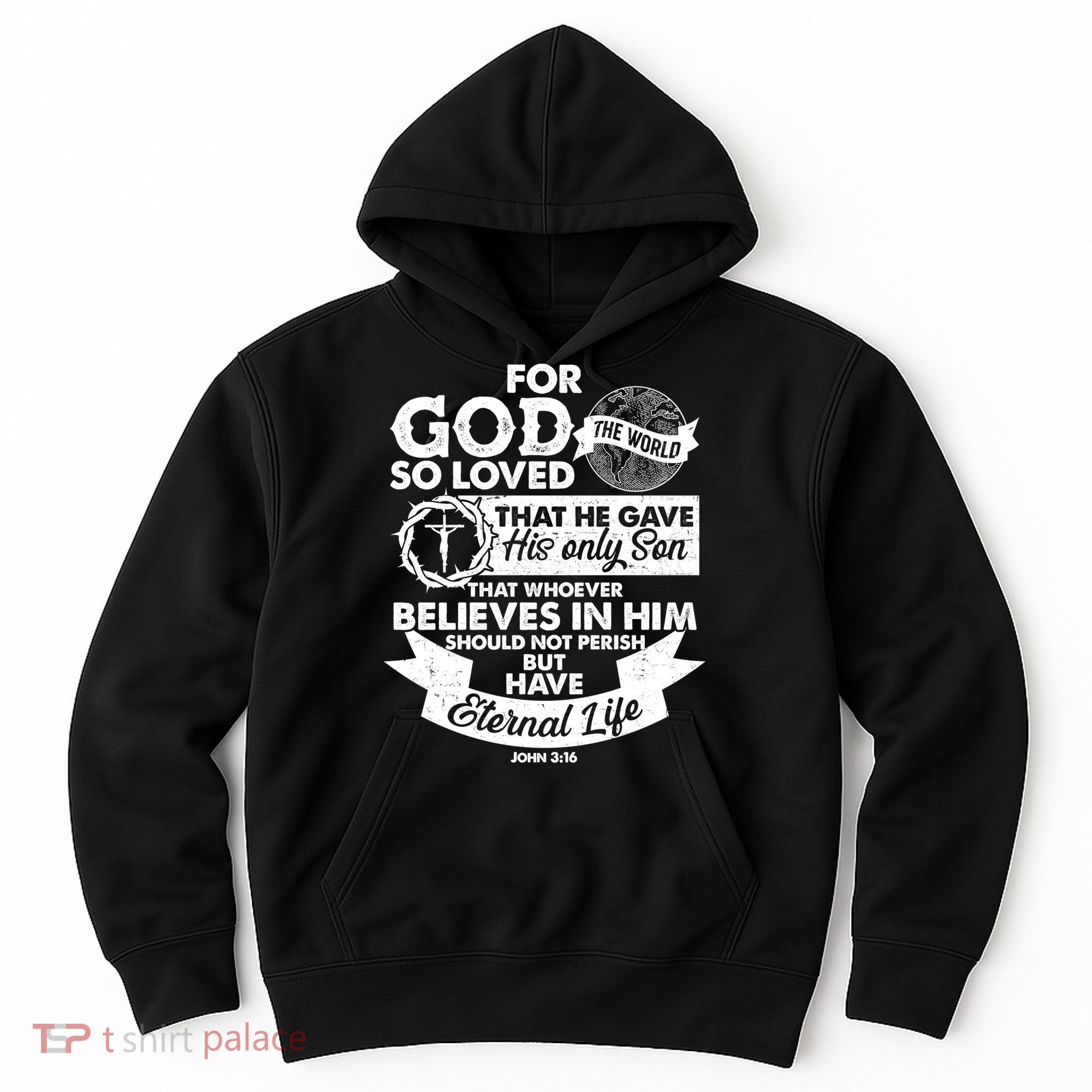 For God So Loved the World John 3:16 Hoodie