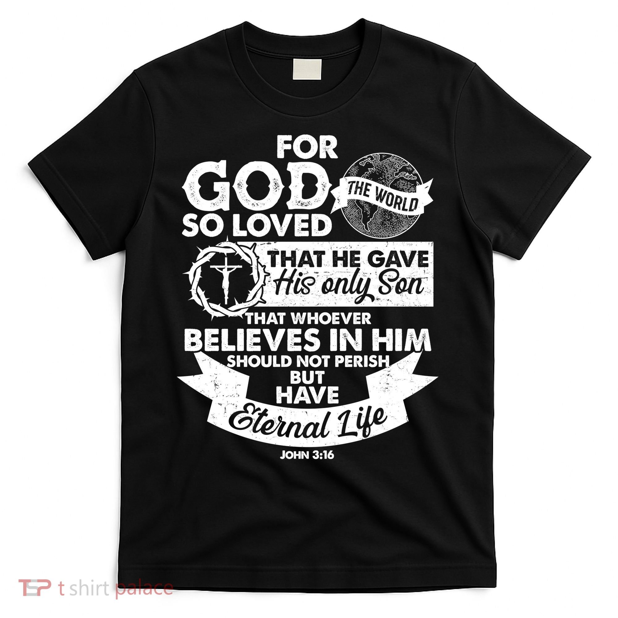 For God So Loved the World John 3:16 T-Shirt