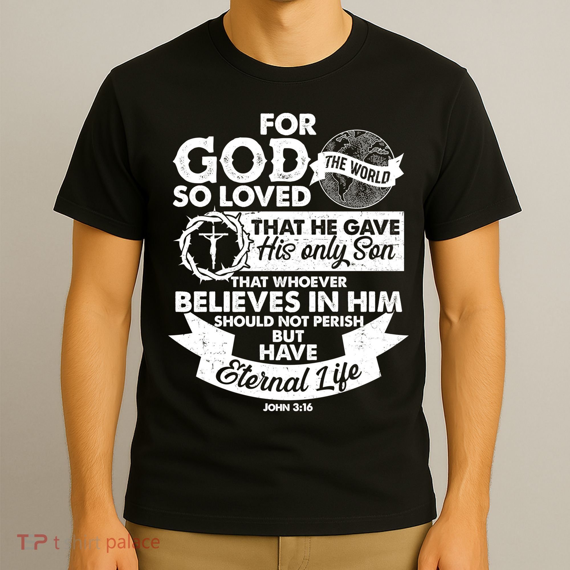 For God So Loved the World John 3:16 T-Shirt