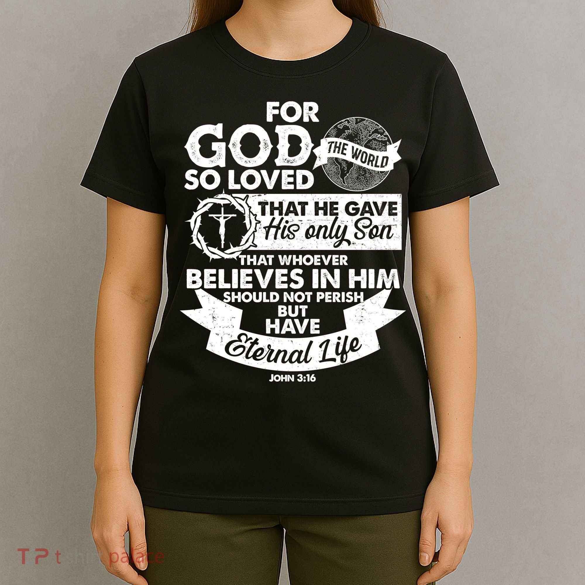 For God So Loved the World John 3:16 T-Shirt