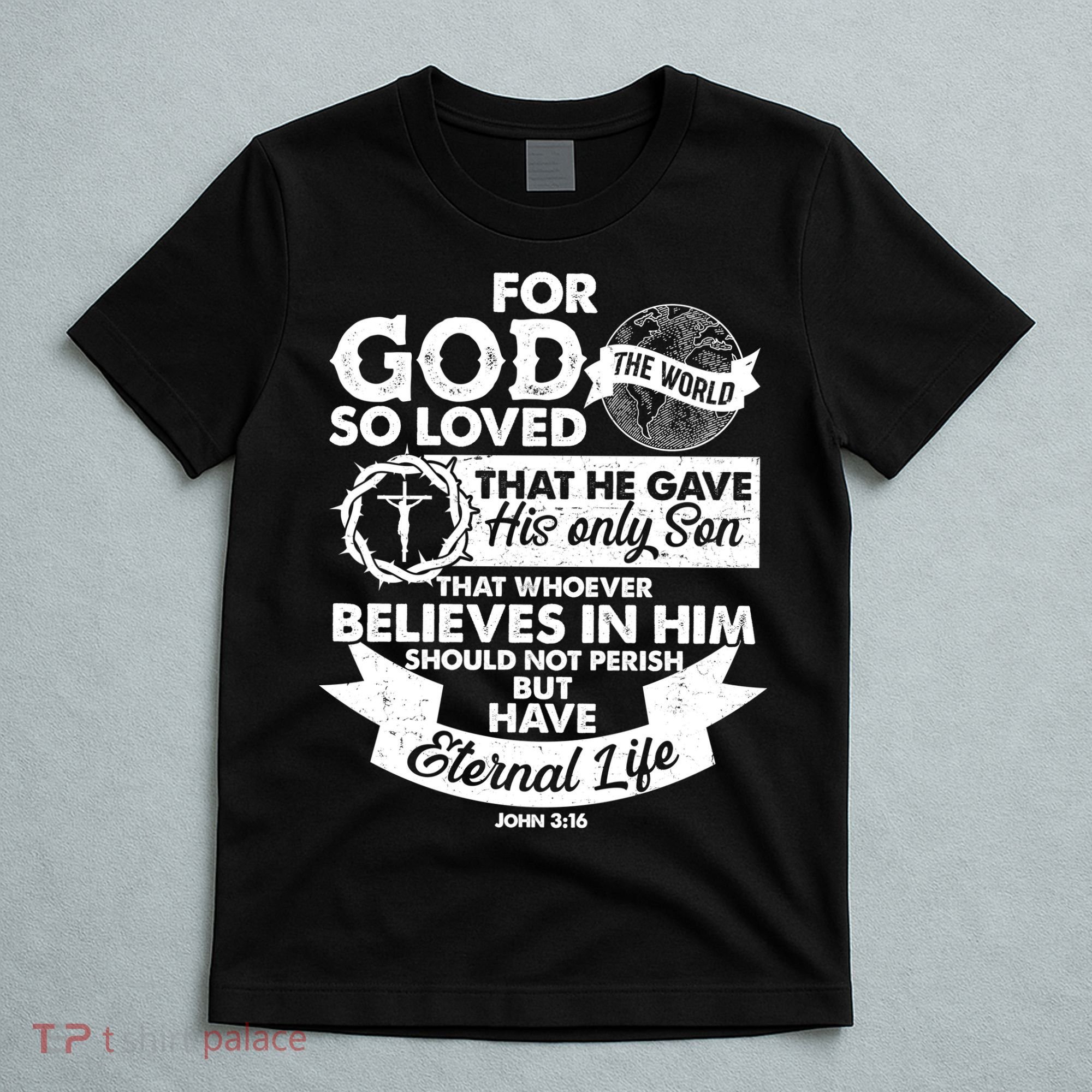 For God So Loved the World John 3:16 T-Shirt