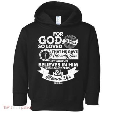 For God So Loved the World John 3:16 Toddler Hoodie