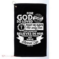 For God So Loved the World John 3:16 Golf Towel thumb 0