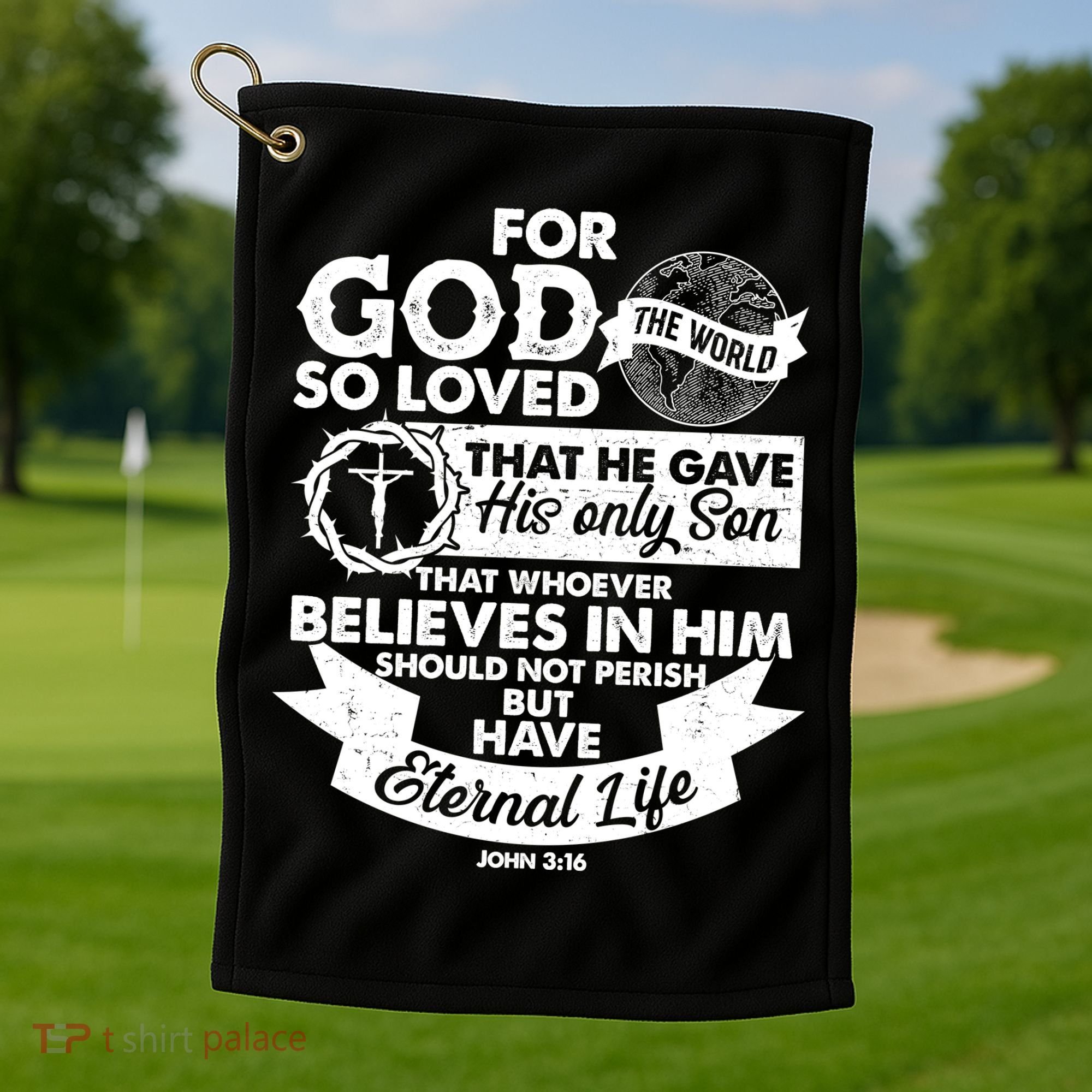 For God So Loved the World John 3:16 Golf Towel