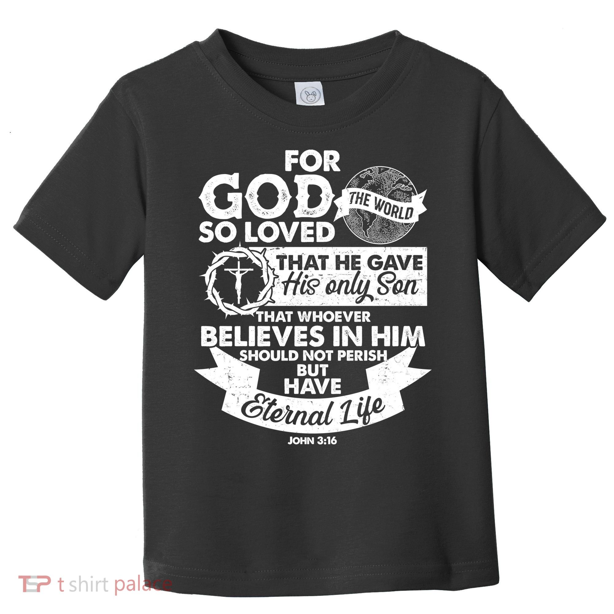 For God So Loved the World John 3:16 Toddler T-Shirt