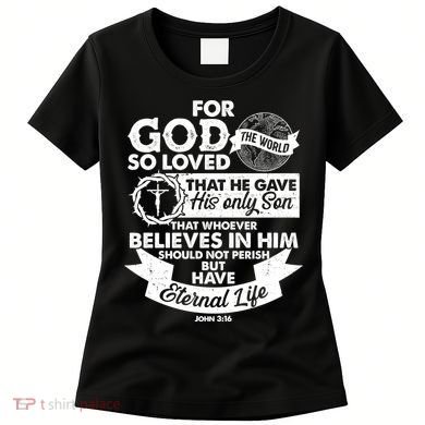 For God So Loved the World John 3:16 Women's T-Shirt