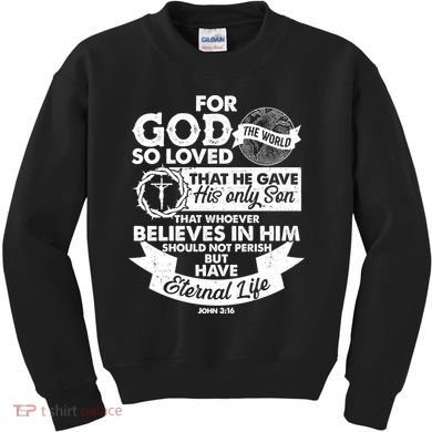 For God So Loved the World John 3:16 Kids Sweatshirt