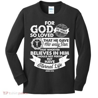 For God So Loved the World John 3:16 Kids Long Sleeve Shirt