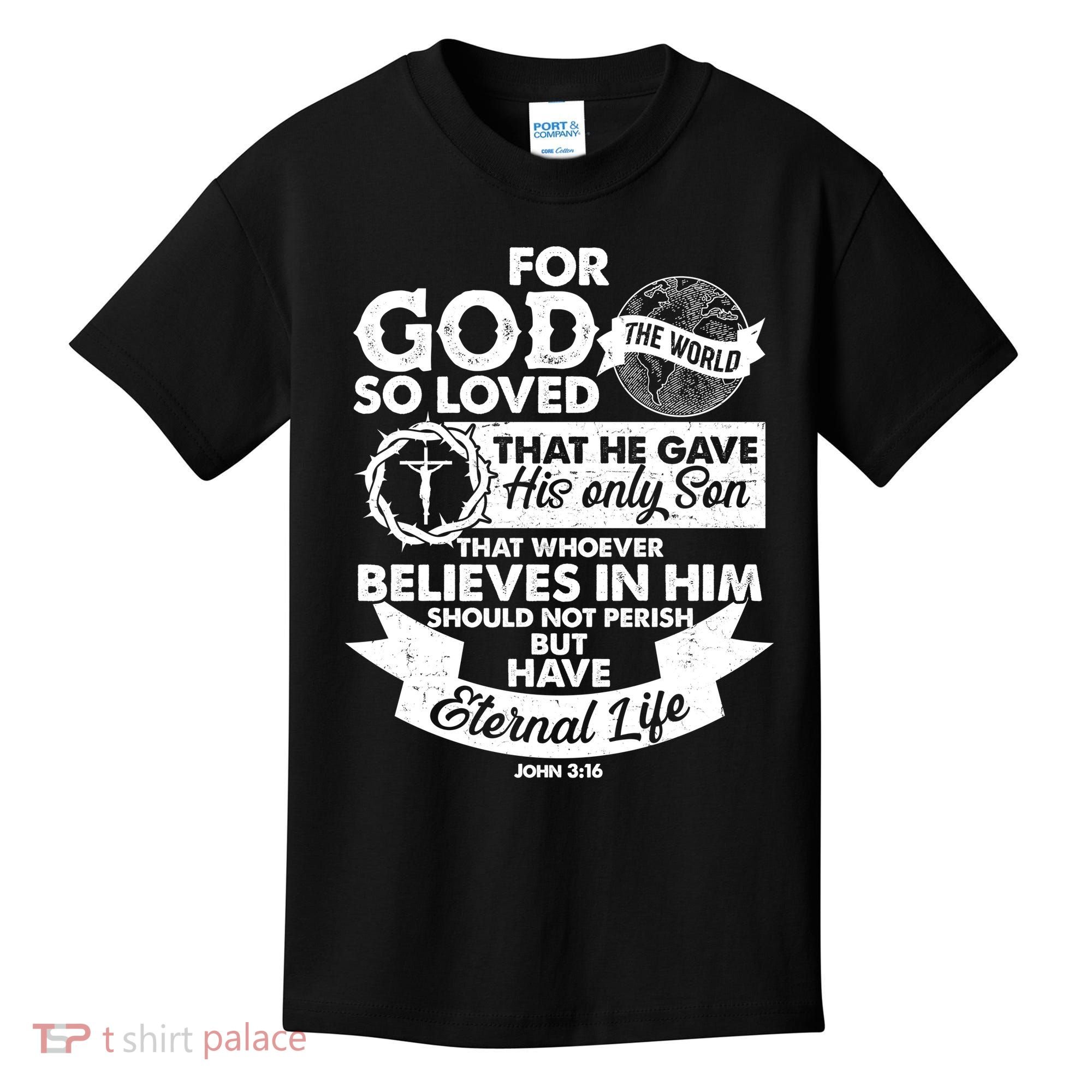 For God So Loved the World John 3:16 Kids T-Shirt