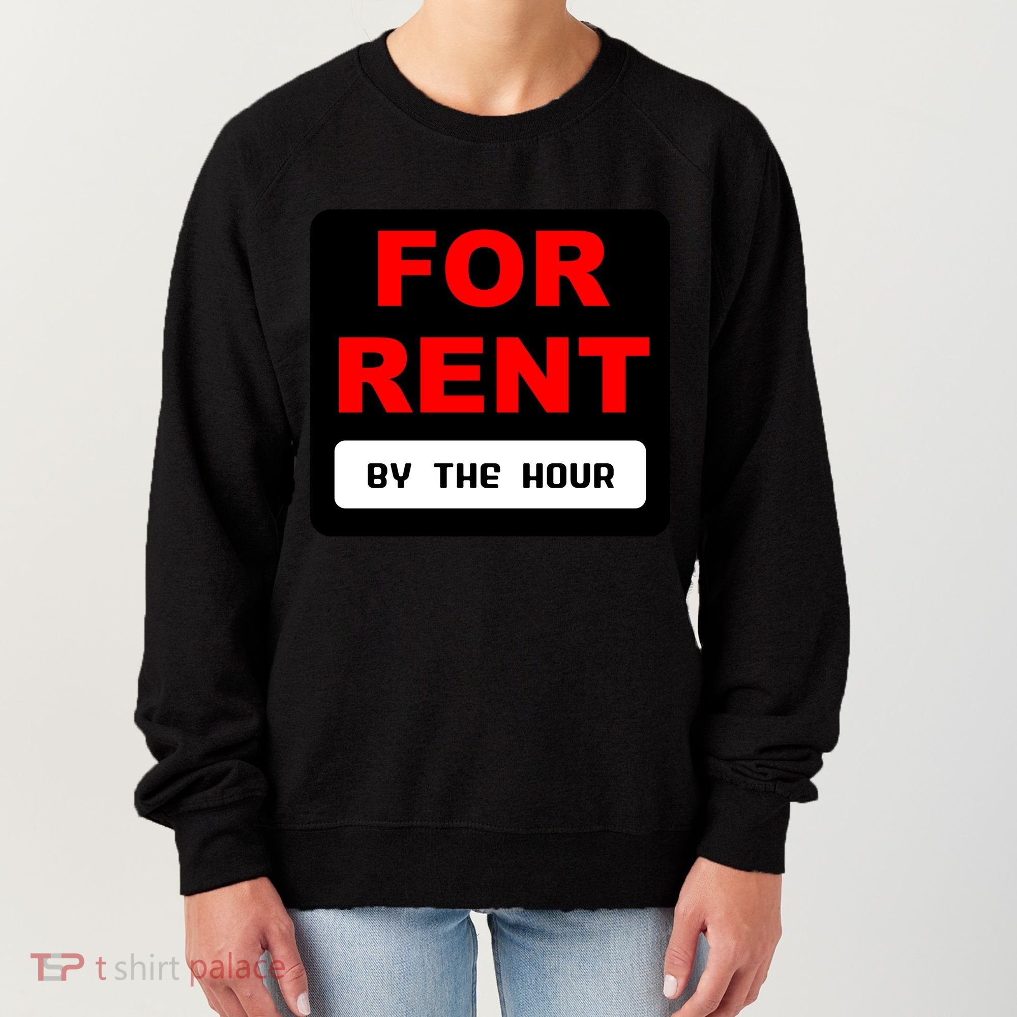 For Rent By The Hour Women's Sweatshirt