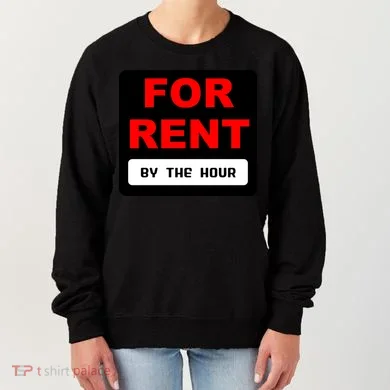 For Rent By The Hour Women's Sweatshirt