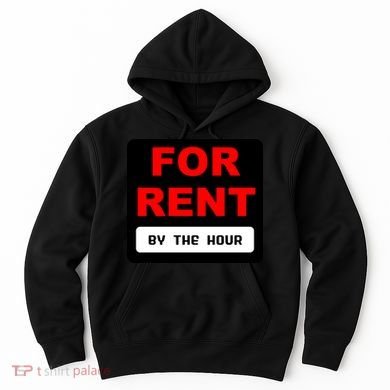 For Rent By The Hour Hoodie