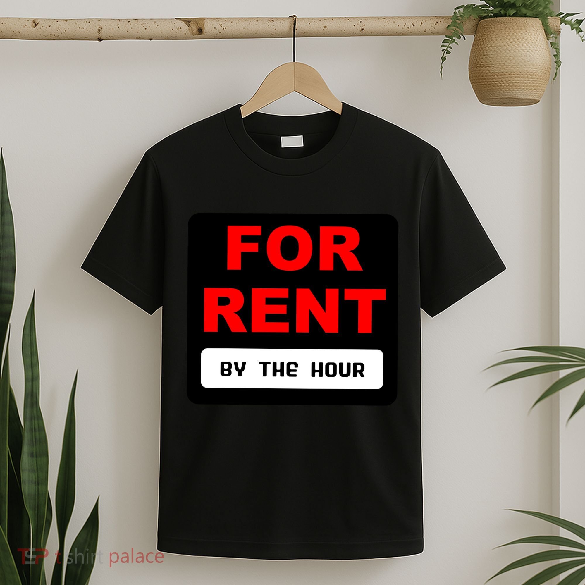 For Rent By The Hour T-Shirt