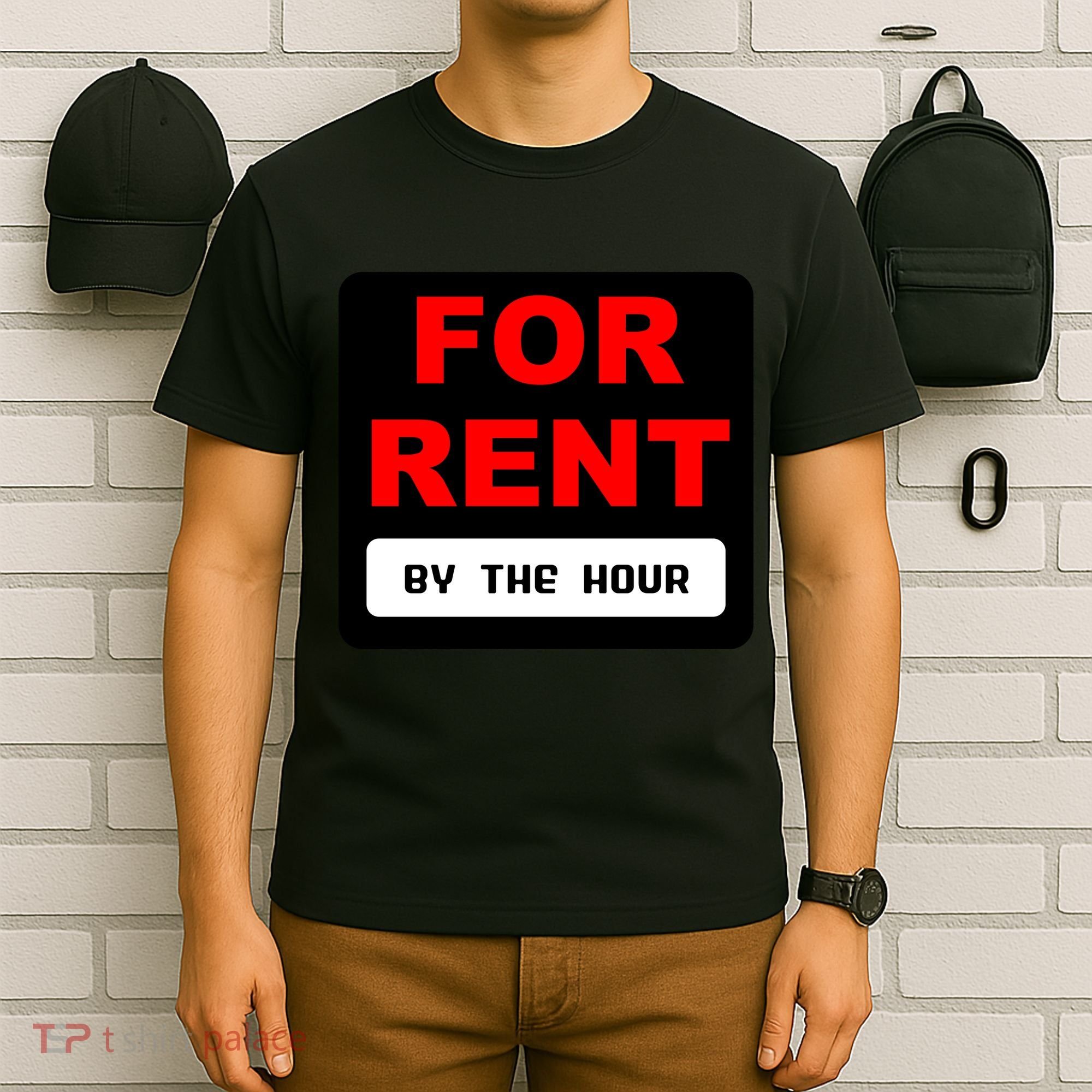 For Rent By The Hour T-Shirt
