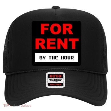 For Rent By The Hour Hat