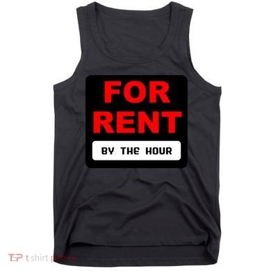 For Rent By The Hour Tank Top