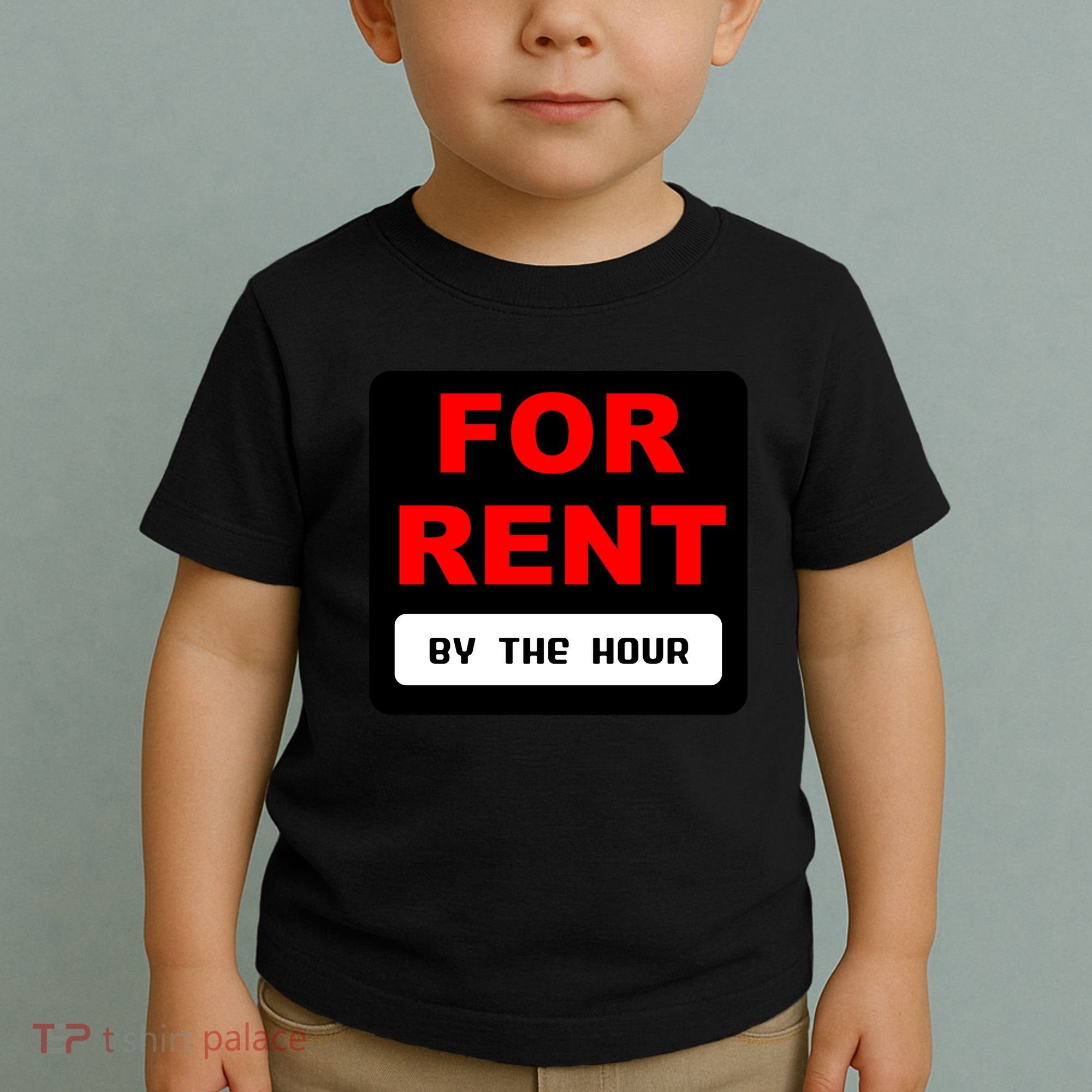 For Rent By The Hour Toddler T-Shirt