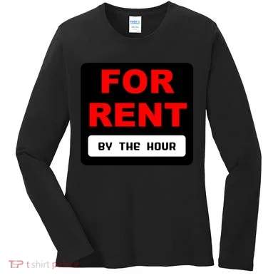 For Rent By The Hour Women's Long Sleeve Shirt