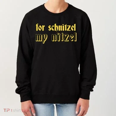 For Schnitzel My Nitzel Women's Sweatshirt