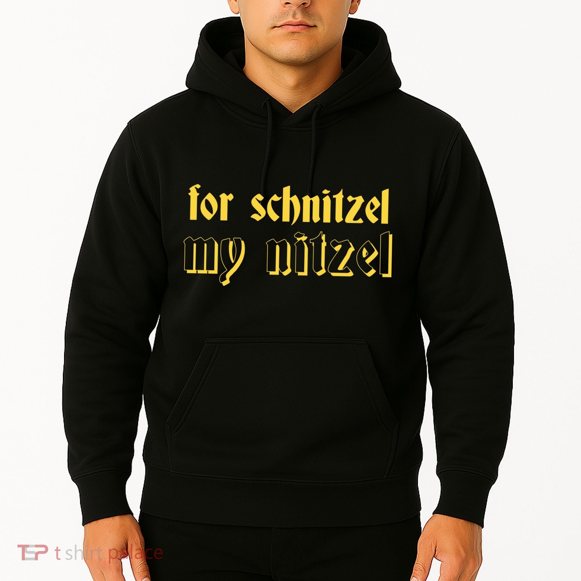 For Schnitzel My Nitzel Hoodie