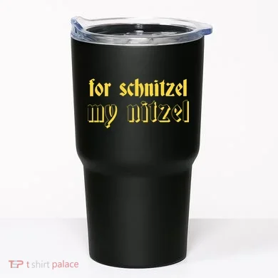 For Schnitzel My Nitzel Tumbler