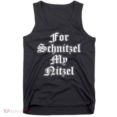 For Schnitzel My Nitzel Funny Oktoberfest Tank Top