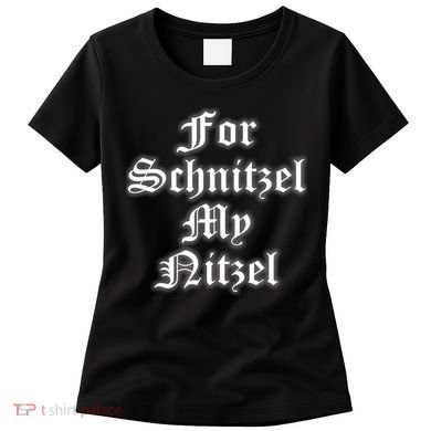 For Schnitzel My Nitzel Funny Oktoberfest Women's T-Shirt