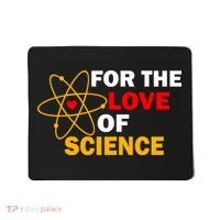 For The Love Of Science Mousepad thumb 0
