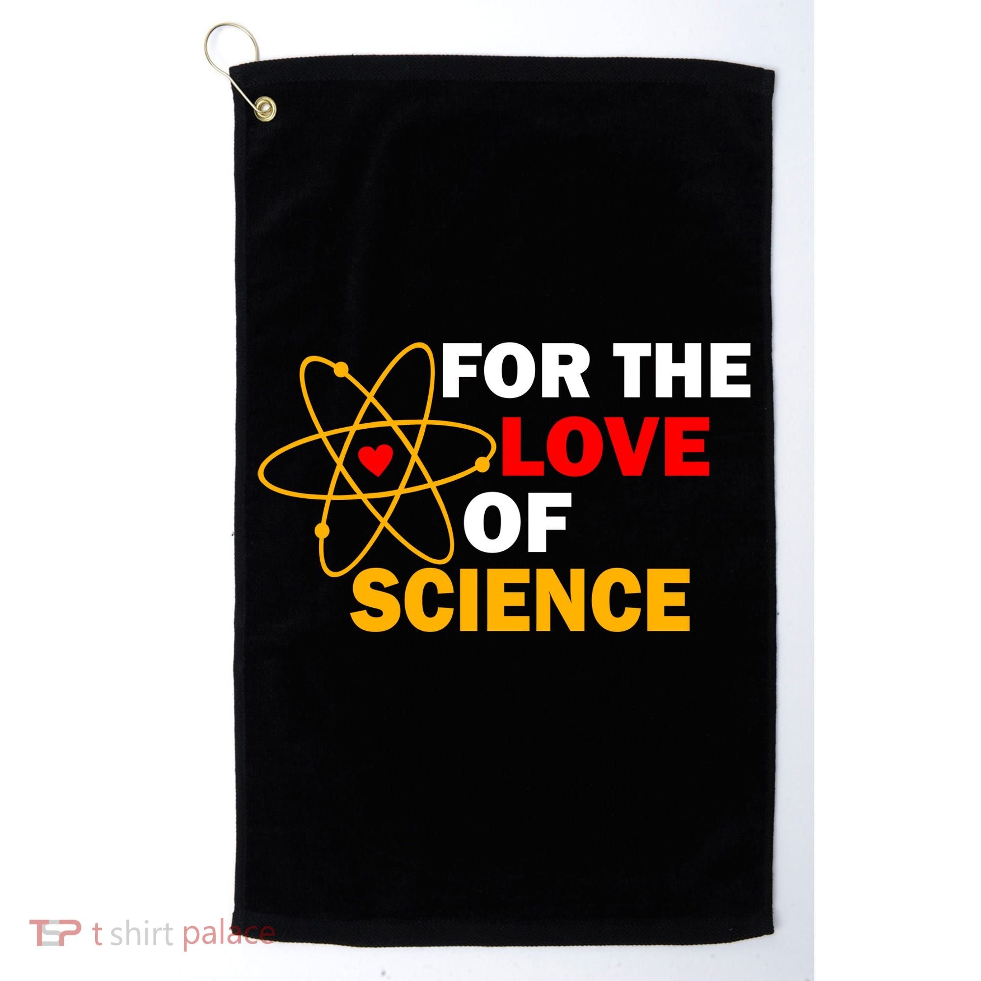 For The Love Of Science Golf Towel