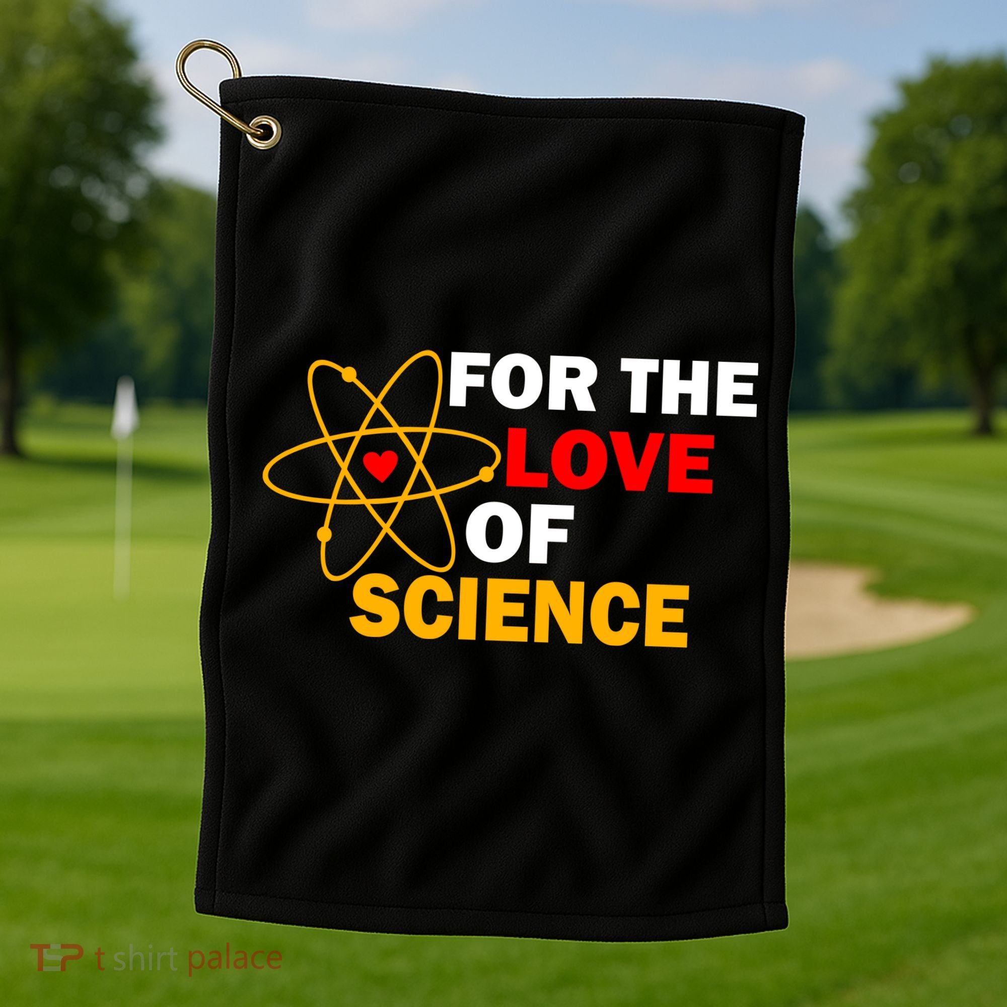 For The Love Of Science Golf Towel