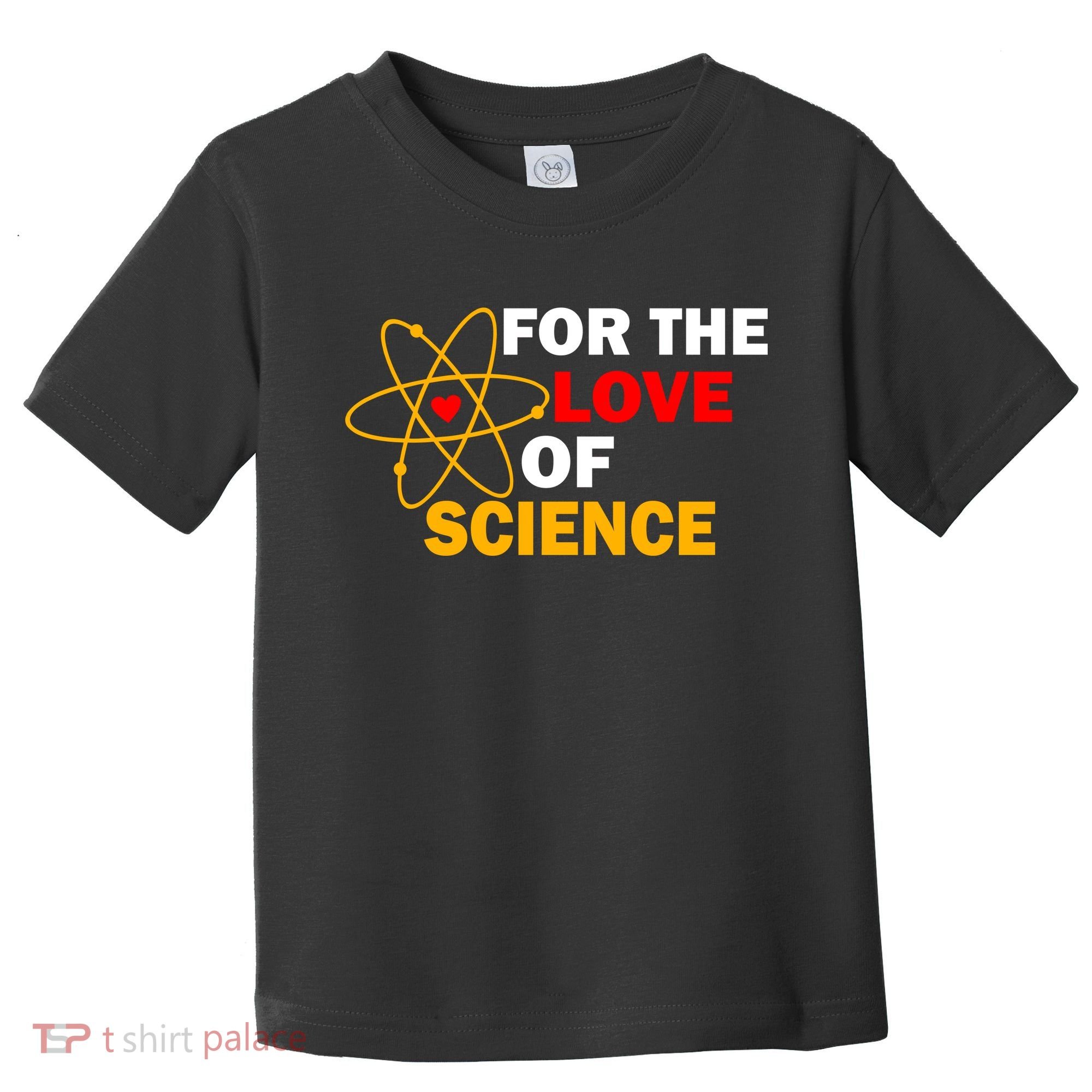 For The Love Of Science Toddler T-Shirt
