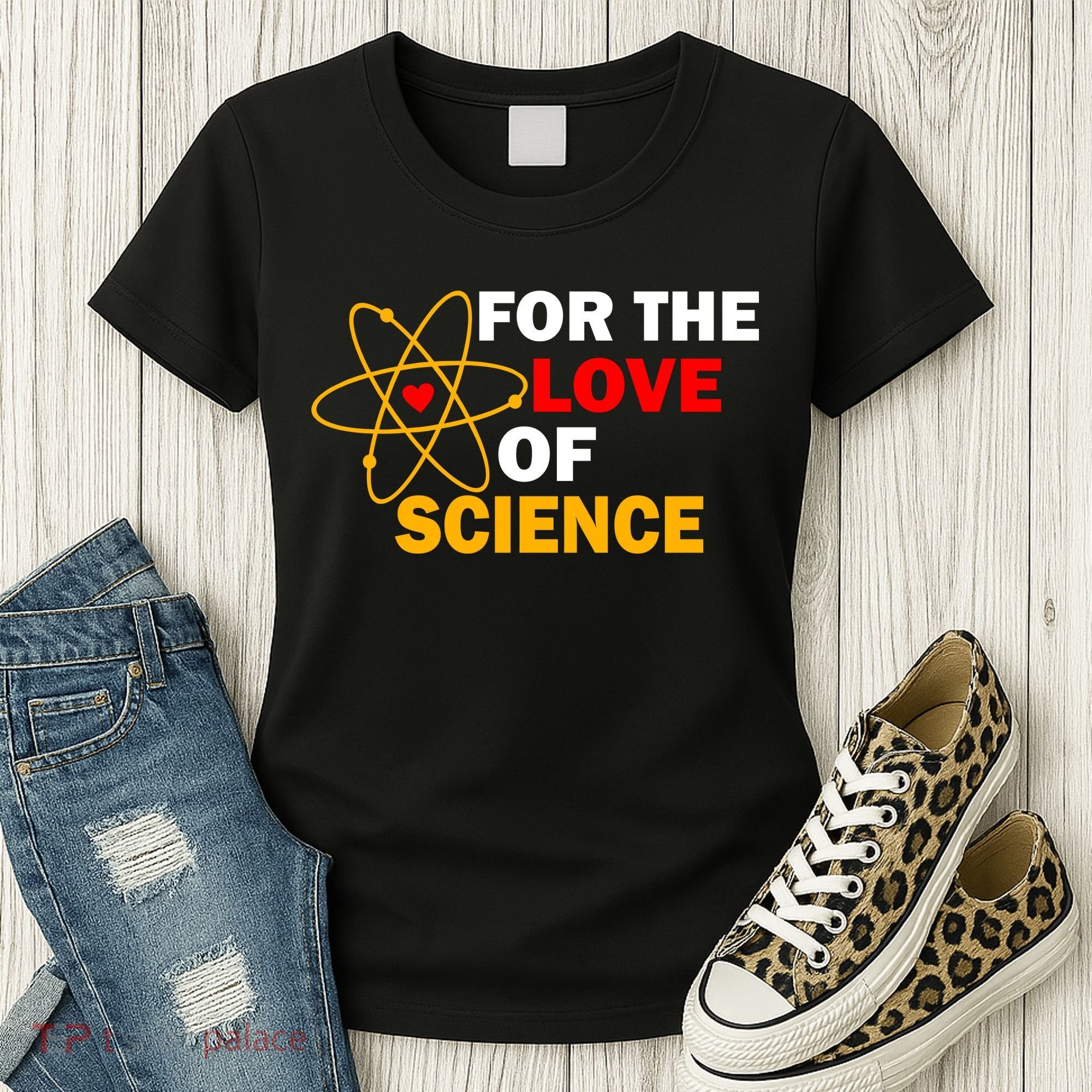 For The Love Of Science Women's T-Shirt