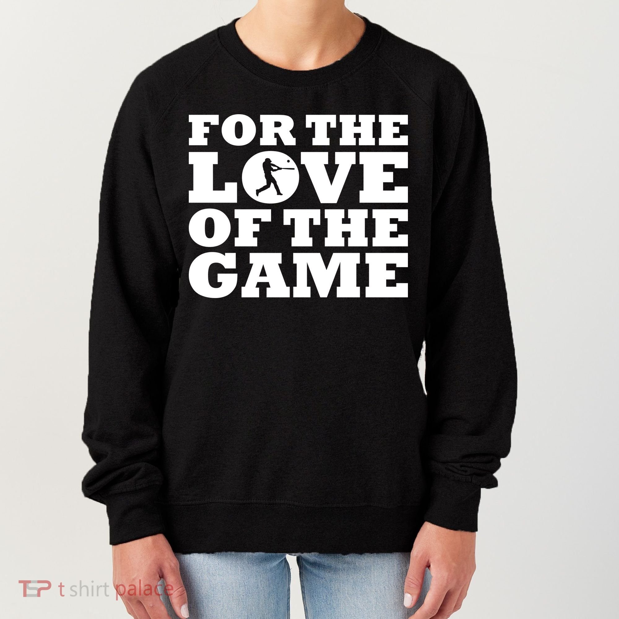 For The Love of the Game Women's Sweatshirt