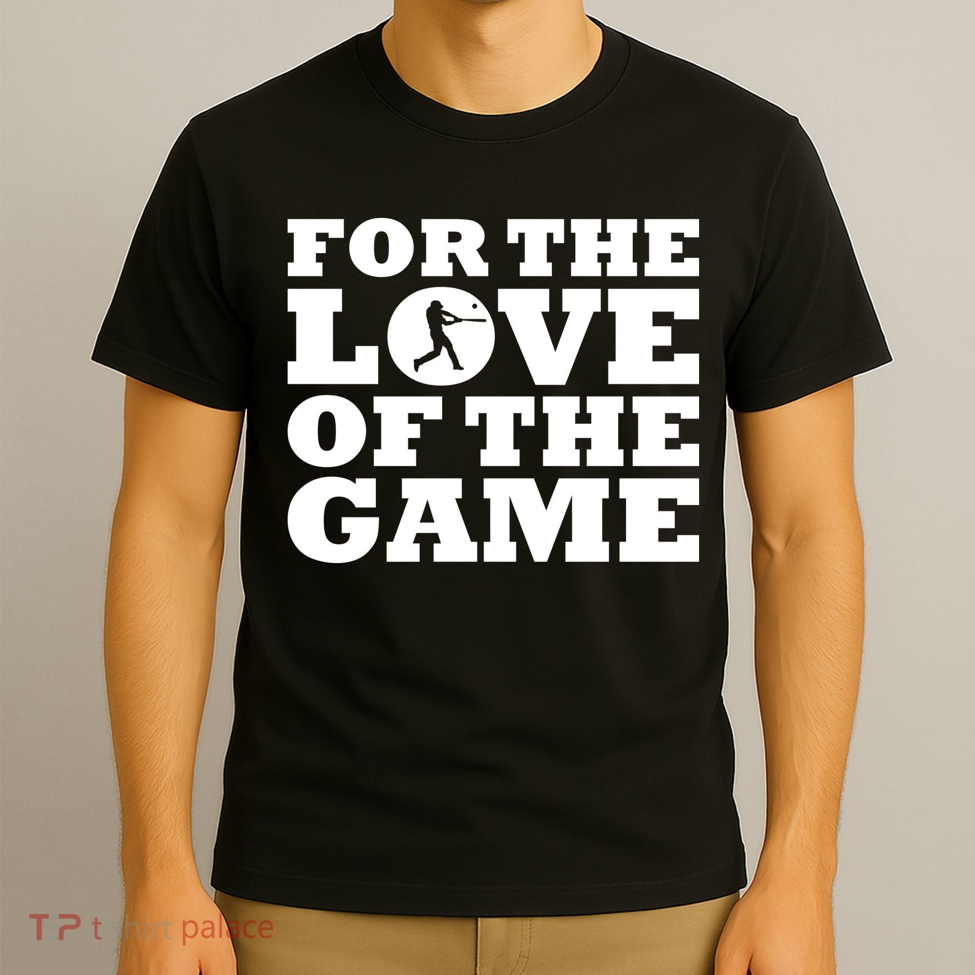 For The Love of the Game T-Shirt