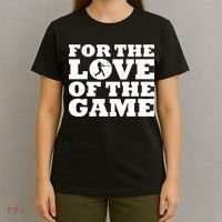 For The Love of the Game T-Shirt thumb 4