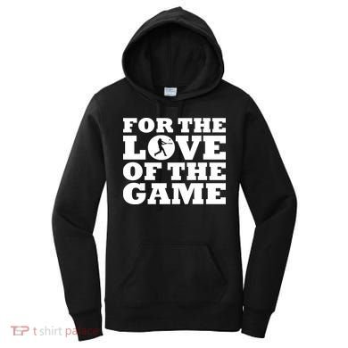 For The Love of the Game Women's Hoodie