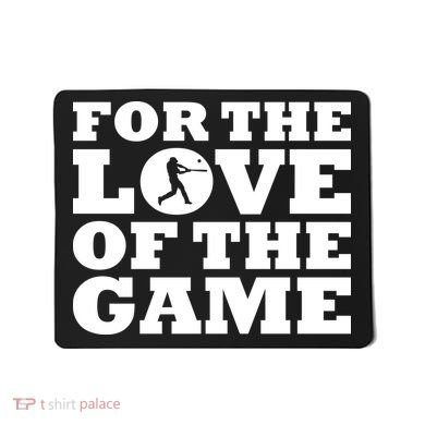 For The Love of the Game Mousepad