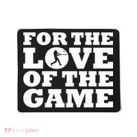 For The Love of the Game Mousepad thumb 0