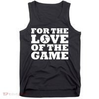 For The Love of the Game Tank Top thumb 0