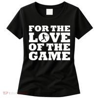 For The Love of the Game Women's T-Shirt thumb 0