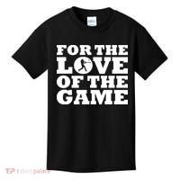 For The Love of the Game Kids T-Shirt thumb 0