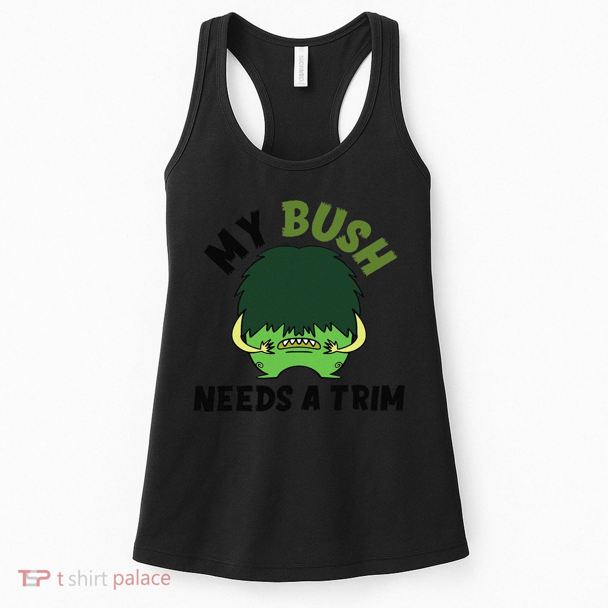 Funny Offensive Rude Novelty My Bush Needs A Trim Hairstyle Women's Tank Top