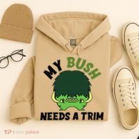 Funny Offensive Rude Novelty My Bush Needs A Trim Hairstyle Hoodie thumb 4