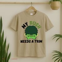 Funny Offensive Rude Novelty My Bush Needs A Trim Hairstyle T-Shirt thumb 2
